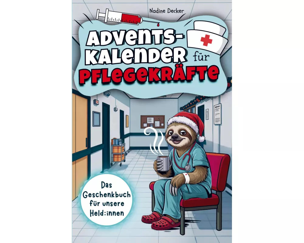 Adventskalender für Pflegekräfte - 24 Tage Humortherapie gegen Dienststress