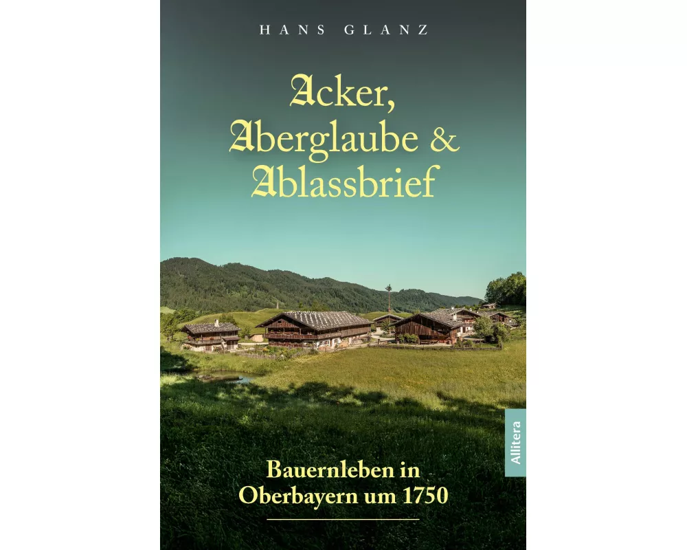 Acker, Aberglaube & Ablassbrief