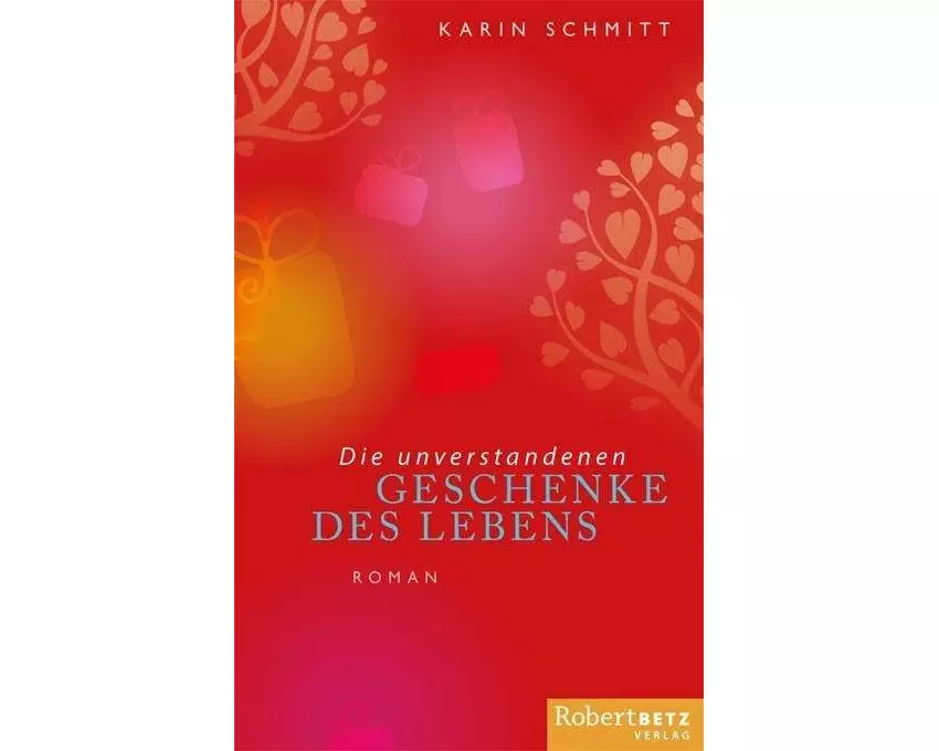 Die unverstandenen Geschenke des Lebens