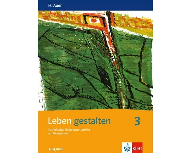 Leben gestalten 3. Schülerbuch 9. und 10. Jahrgangsstufe. Ausgabe S für Baden-Württemberg, Rheinland-Pfalz, Saarland