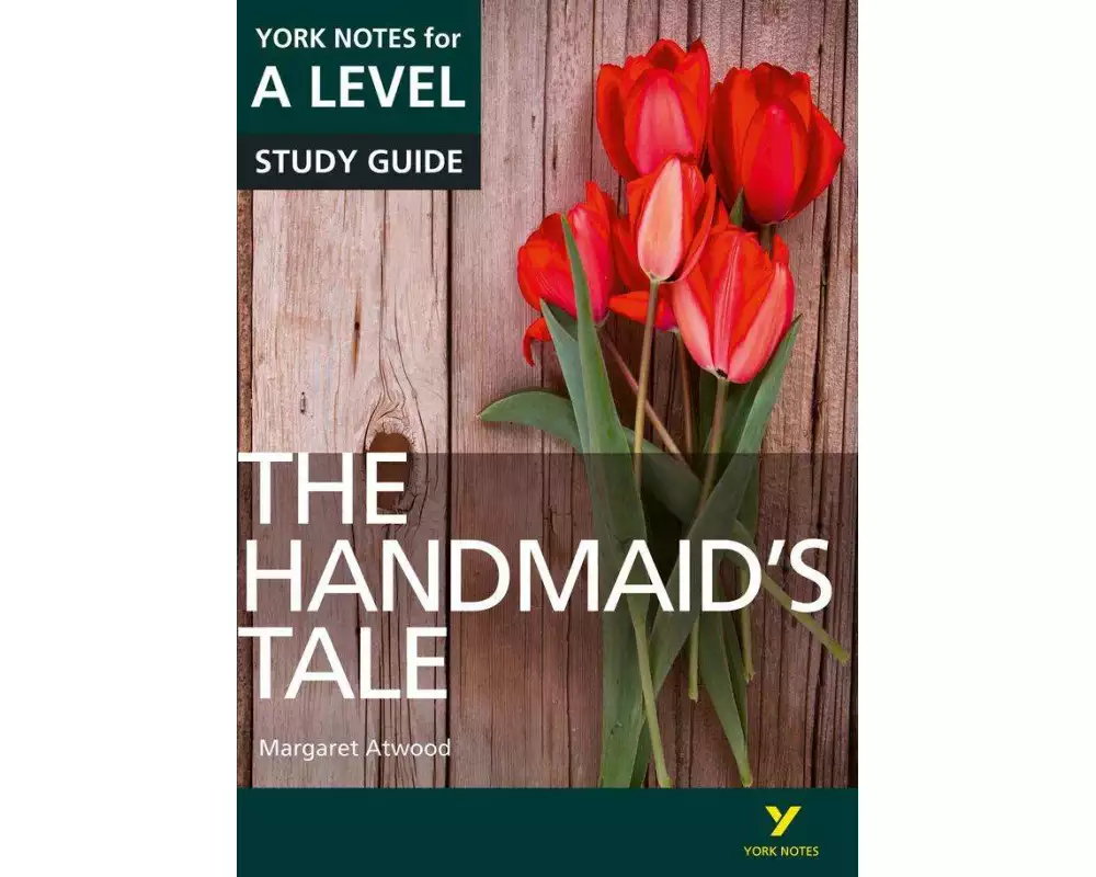 The Handmaids Tale: York Notes for A-level English Literature Study Guide - for 2026, 2027 exams