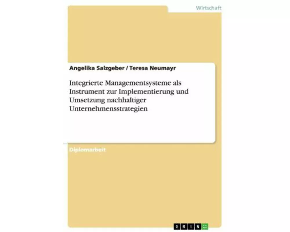 Integrierte Managementsysteme als Instrument zur Implementierung und Umsetzung nachhaltiger Unternehmensstrategien