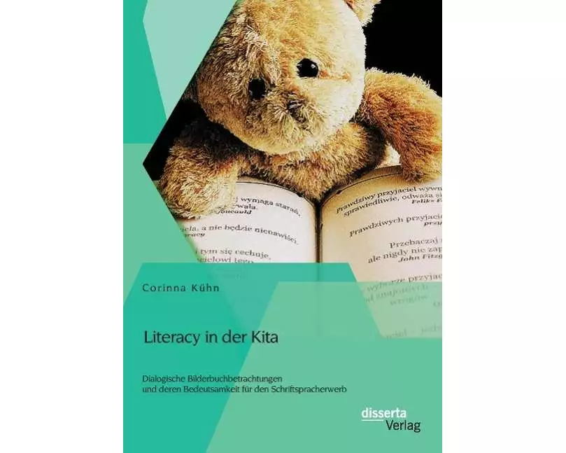 Literacy in der Kita: Dialogische Bilderbuchbetrachtungen und deren Bedeutsamkeit für den Schriftspracherwerb