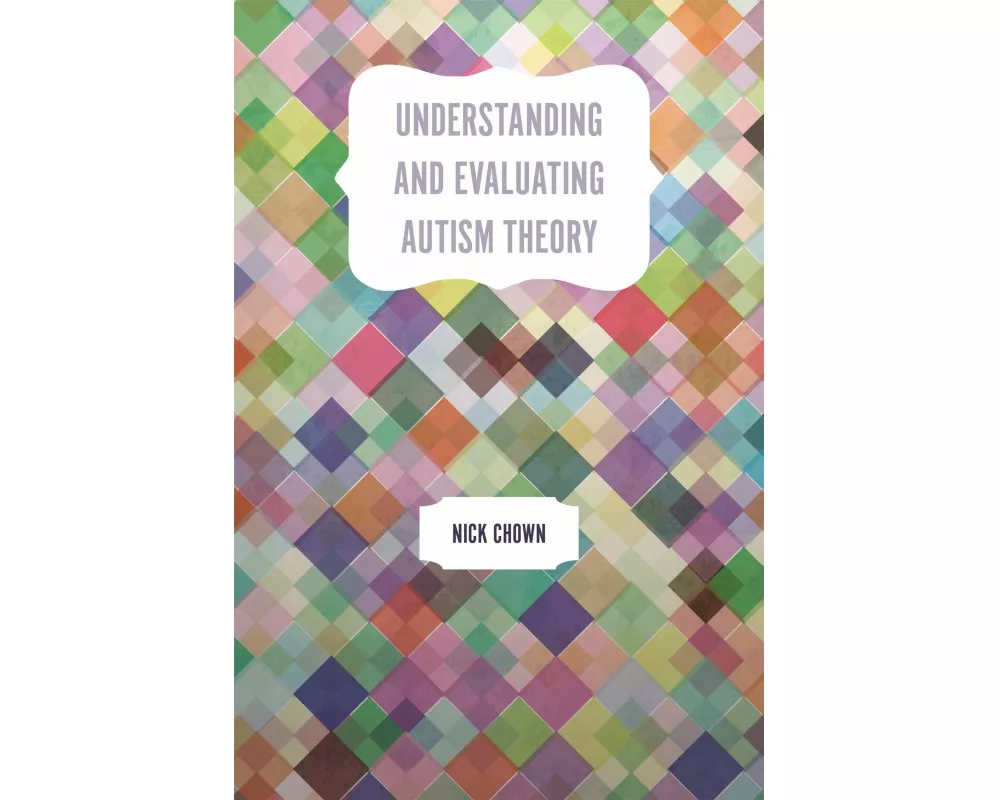 Understanding and Evaluating Autism Theory