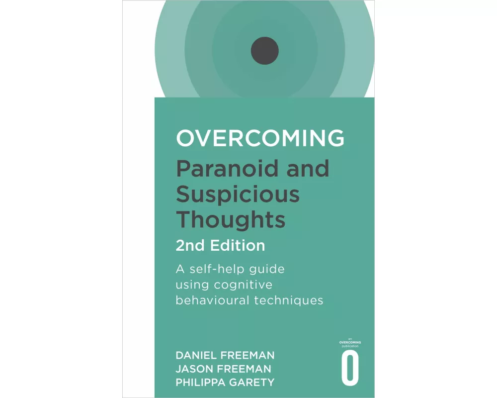 Overcoming Paranoid and Suspicious Thoughts, 2nd Edition