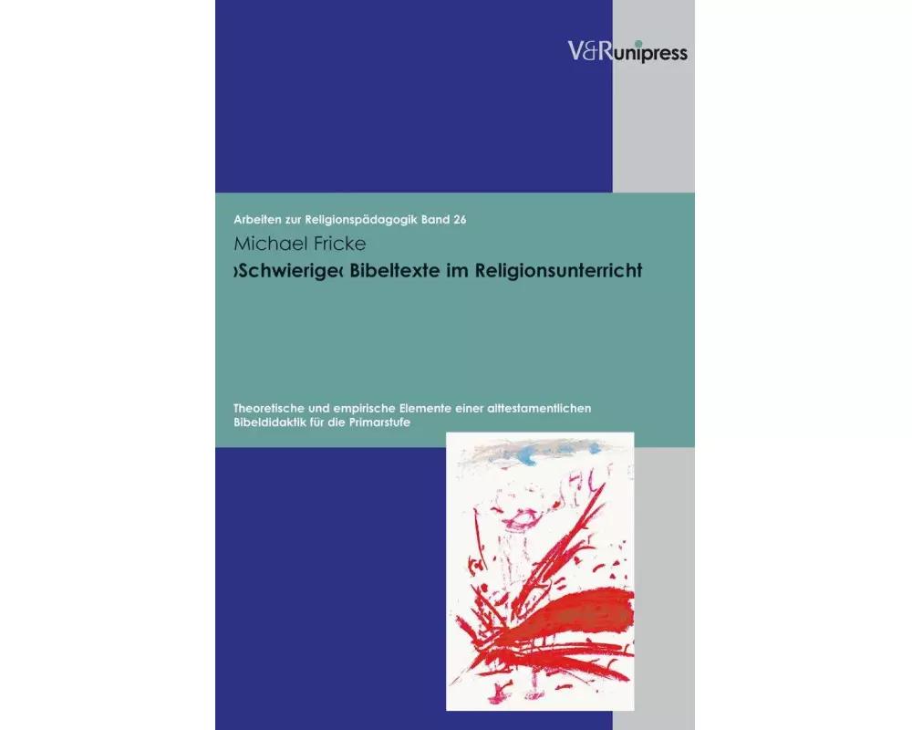 >Schwierige< Bibeltexte im Religionsunterricht