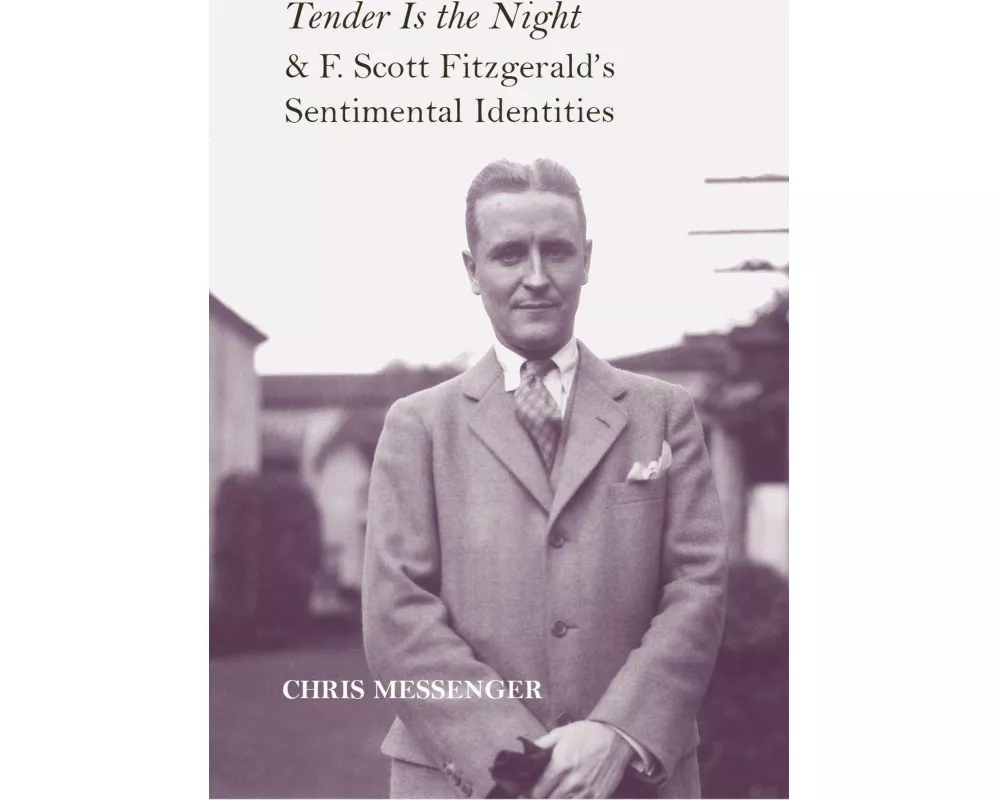 Tender Is the Night" and F. Scott Fitzgerald's Sentimental Identities