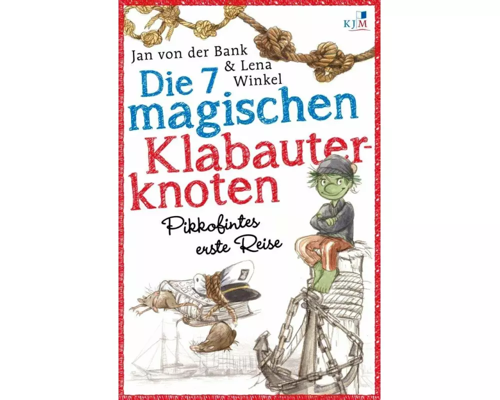 Die 7 magischen Klabauterknoten. Pikkofintes erste Reise