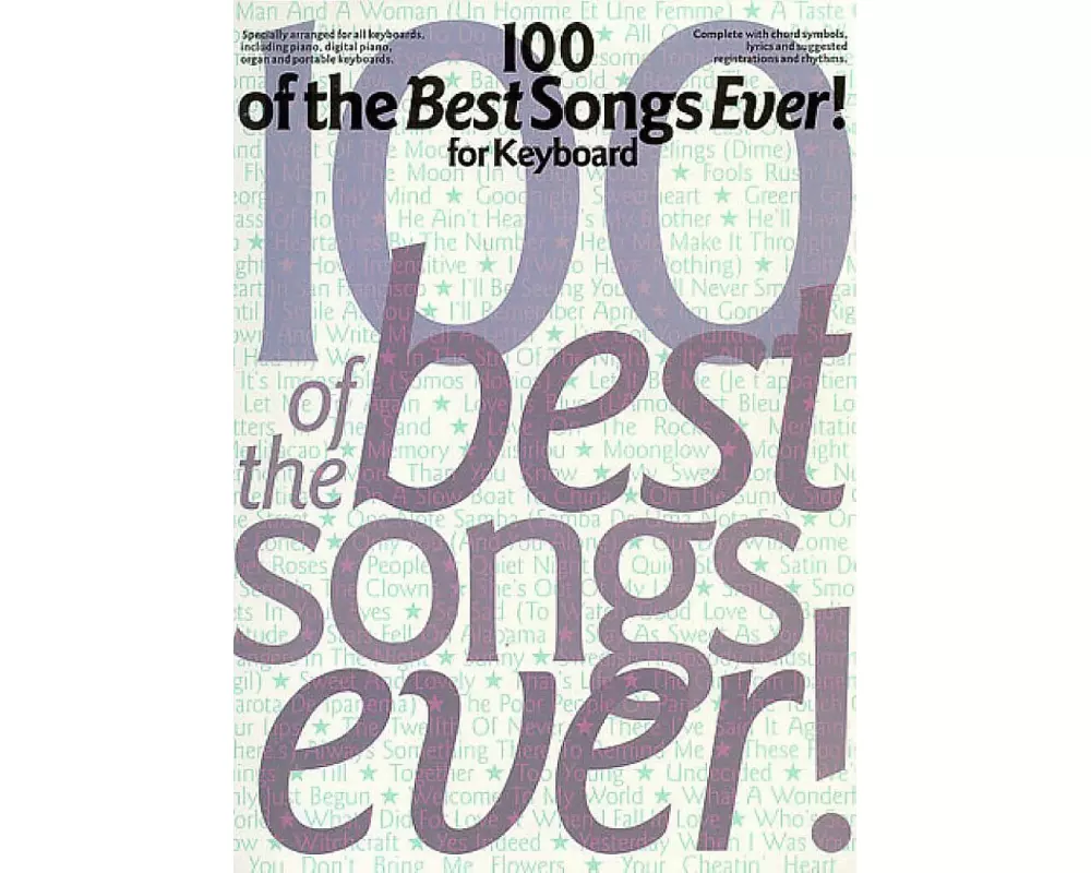 100 of the Best Songs Ever! for Keyboard