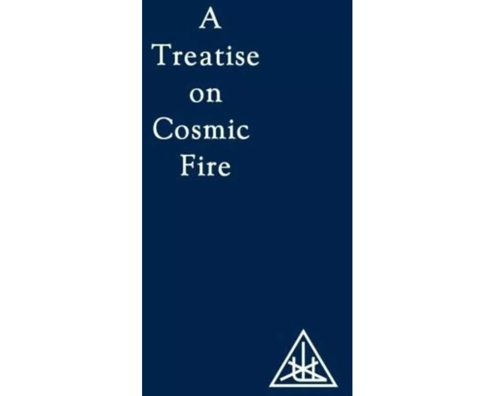 A Treatise on Cosmic Fire
