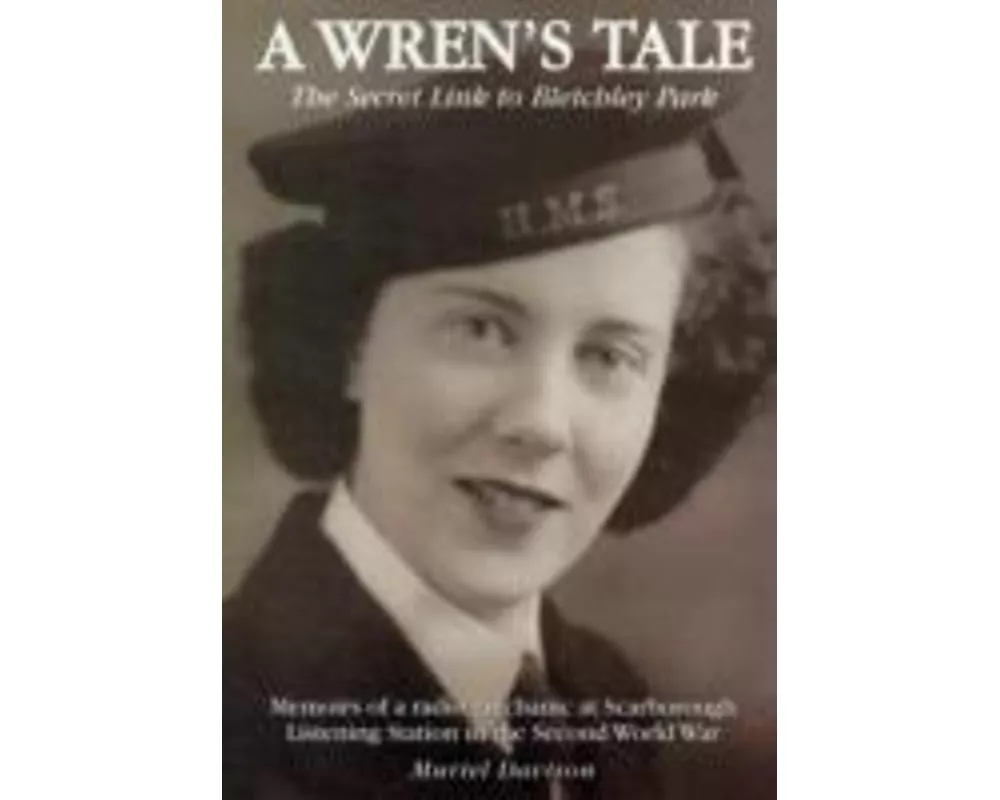 A Wren's Tale - the Secret Link to Bletchley Park