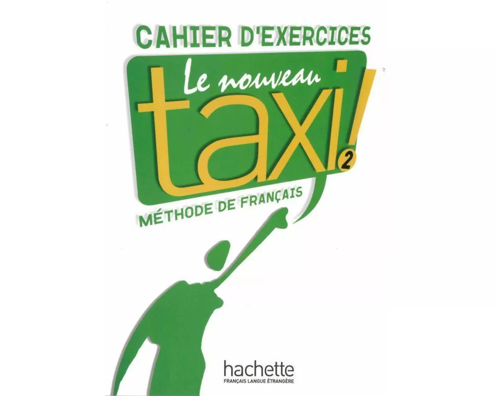 Le nouveau taxi ! 02. Cahier d'exercices