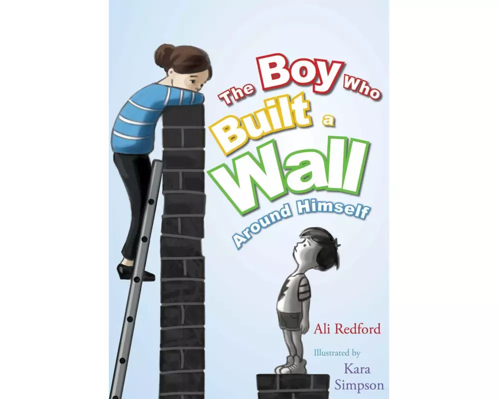 The Boy Who Built a Wall Around Himself