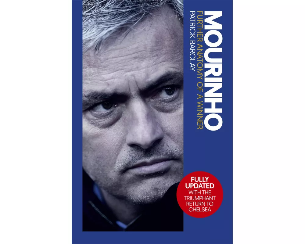 Mourinho: Further Anatomy of a Winner