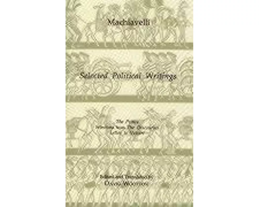 Machiavelli: Selected Political Writings
