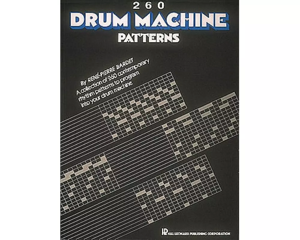 Various Authors 260 Drum Machine Patterns Percussion Sheet Music Songbook Rhythm Patterns and Breaks for Drum Machines Contemporary Music Grooves Hal