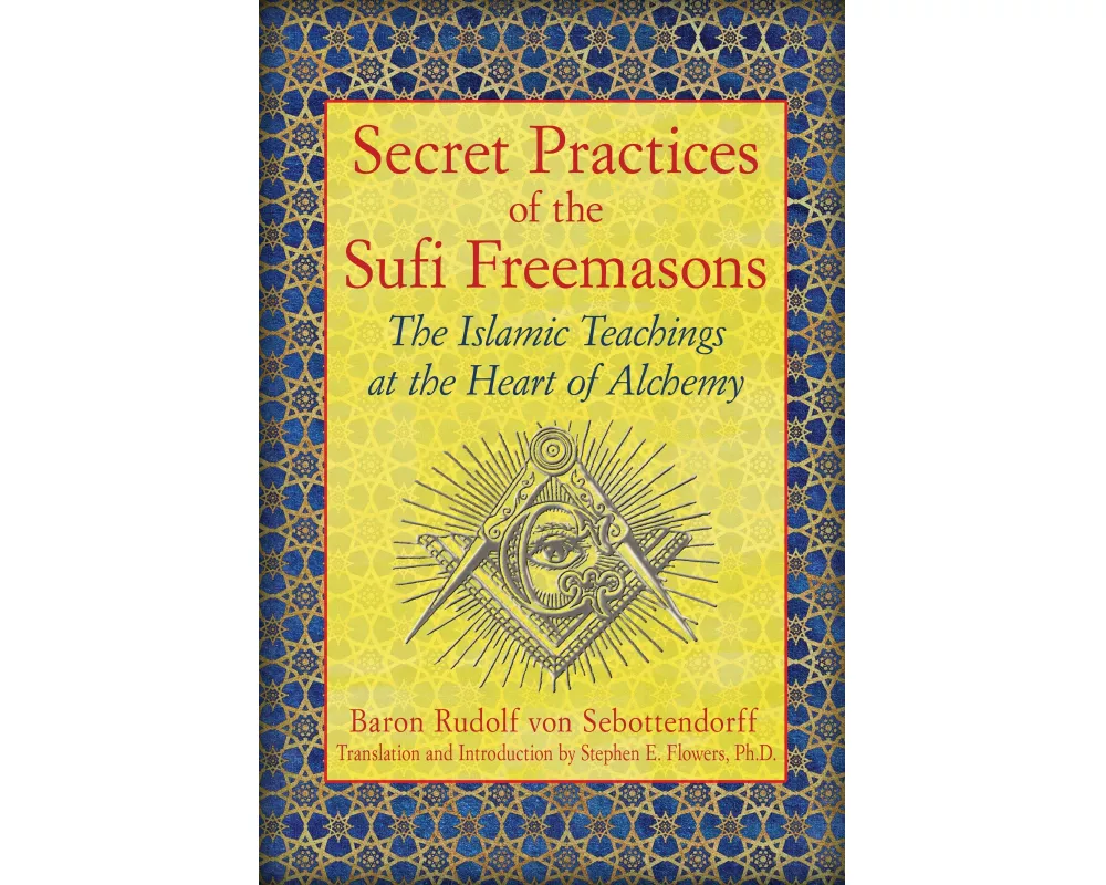 Secret Practices of the Sufi Freemasons