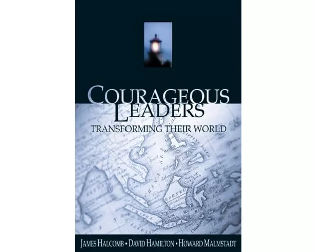 Courageous Leaders: Transforming Their World