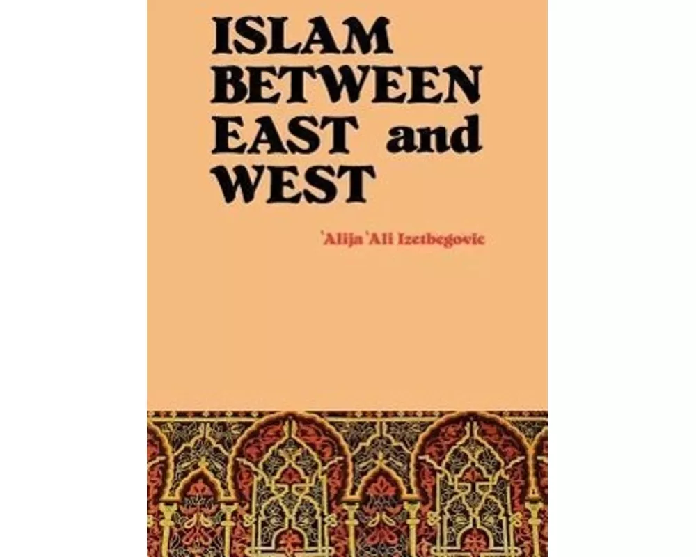Islam Between East and West