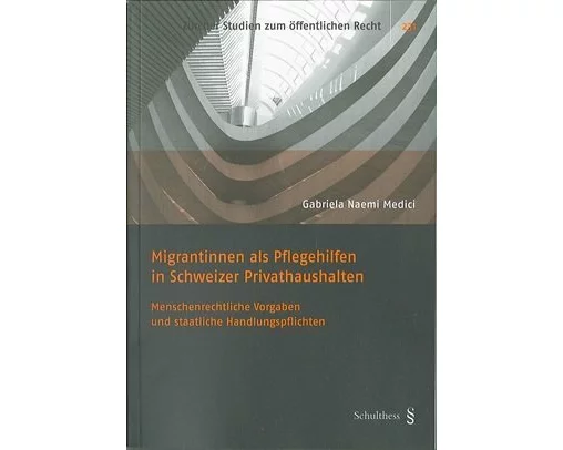 Migrantinnen als Pflegehilfen in Schweizer Privathaushalten