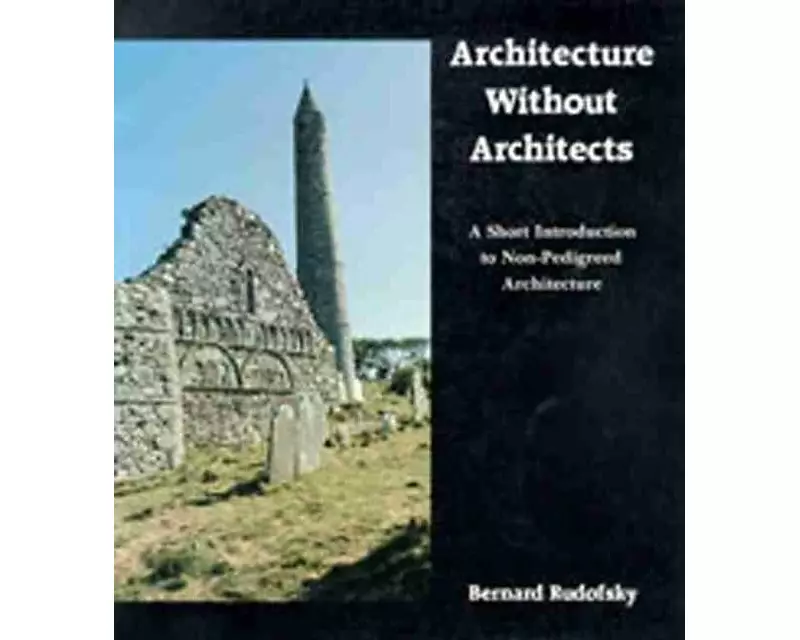 Architecture Without Architects