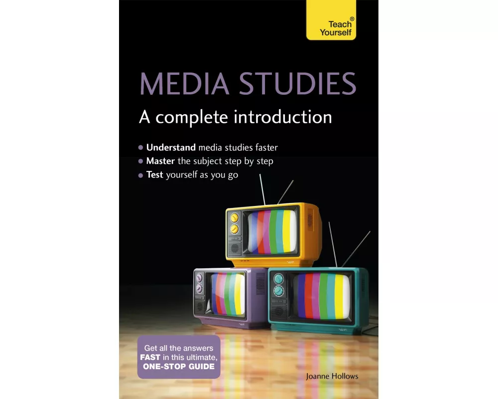 Media Studies: A Complete Introduction: Teach Yourself
