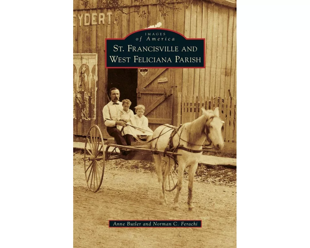 St. Francisville and West Feliciana Parish