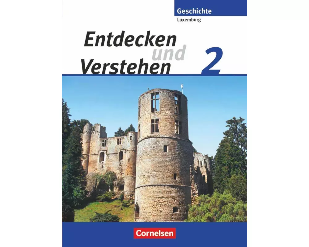 Entdecken und verstehen - Geschichtsbuch - Technischer Sekundarunterricht Luxemburg - Ausgabe ab 2007 - Band 2