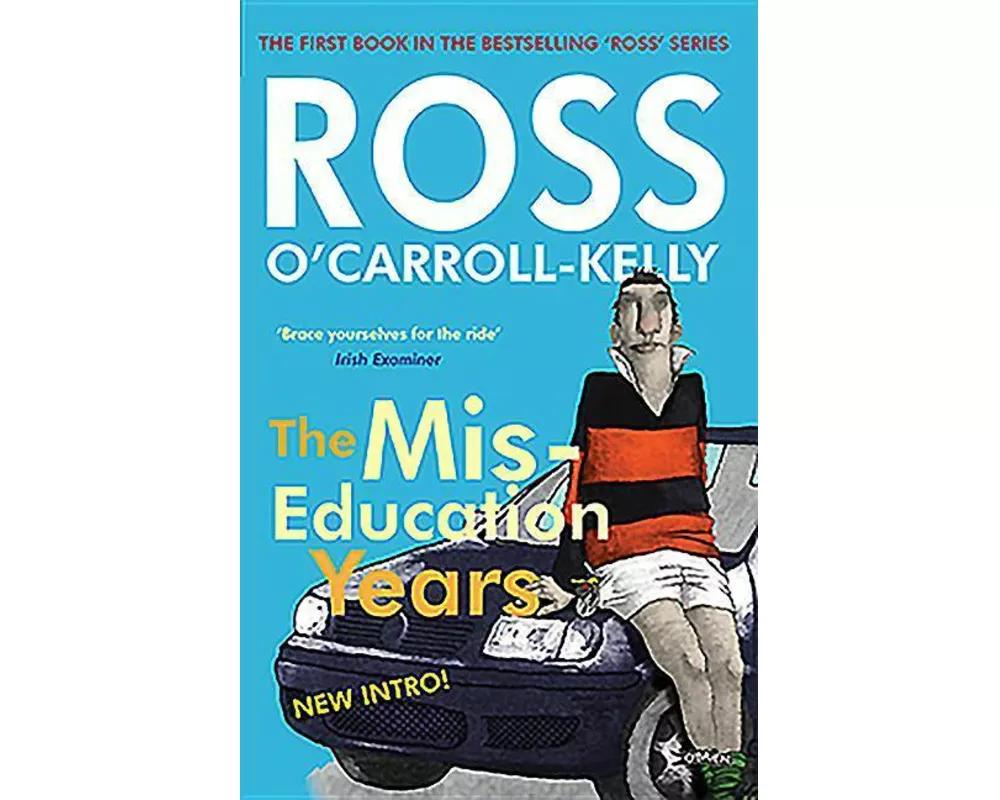 Ross O'Carroll-Kelly, the Miseducation Years