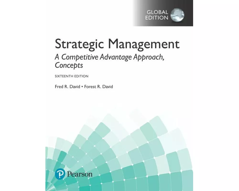 Strategic Management: A Competitive Advantage Approach, Concepts, Global Edition