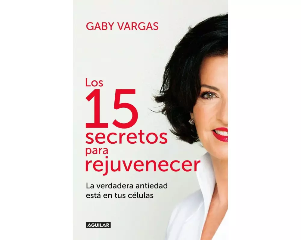 Los 15 secretos para rejuvenecer / 15 Anti-Aging Secrets