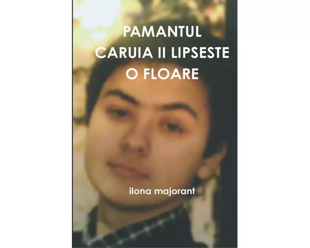 Pamantul Caruia II Lipseste O Floare