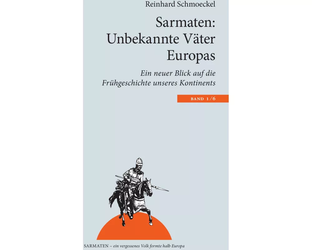 Sarmaten: unbekannte Väter Europas