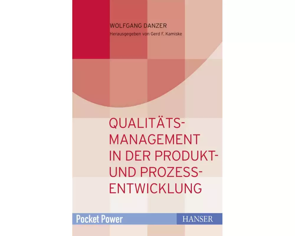 Qualitätsmanagement in der Produkt- und Prozessentwicklung