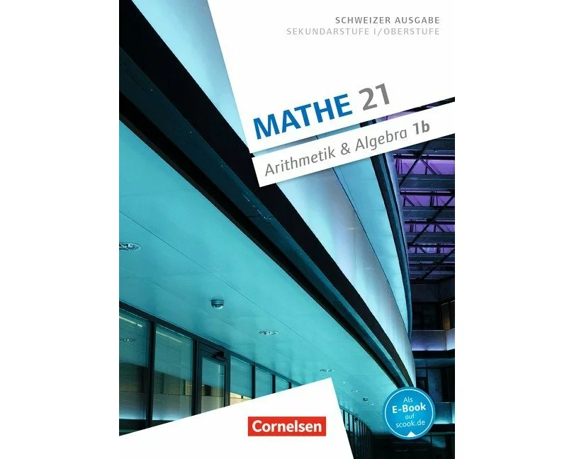 Mathe 21, Sekundarstufe I/Oberstufe, Arithmetik und Algebra, Band 1, Schulbuch B
