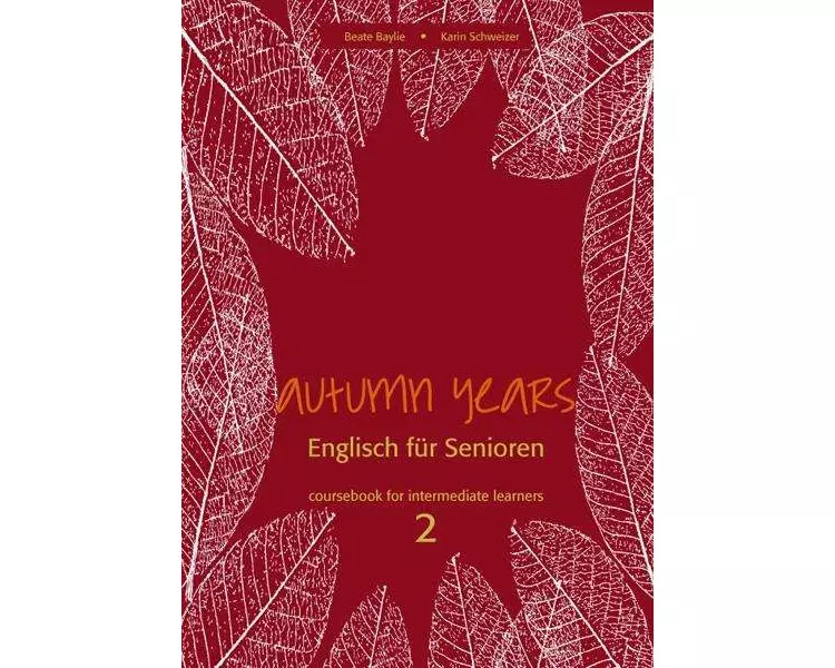 Autumn Years. Englisch für Senioren. coursebook for intermediate learners 2