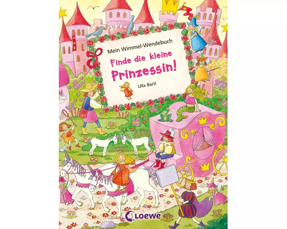 Mein Wimmel-Wendebuch - Finde die kleine Prinzessin! / Finde das kleine Einhorn!
