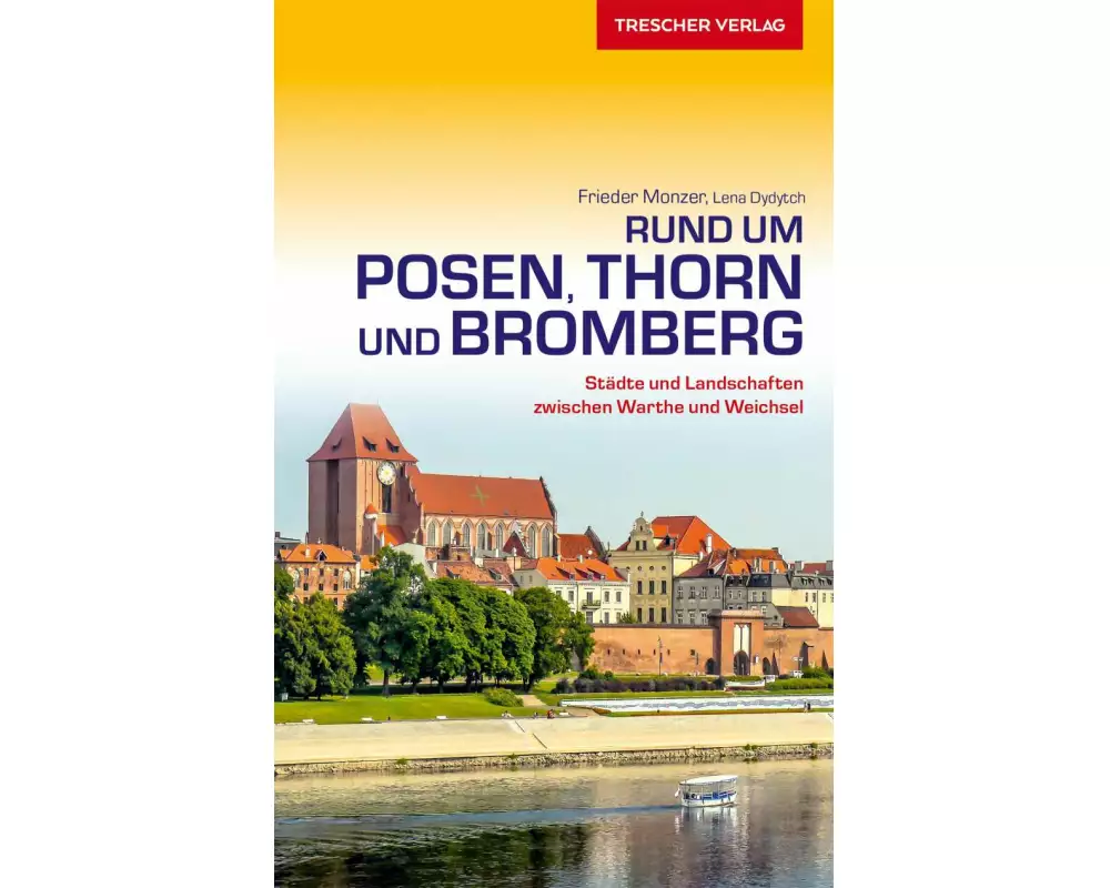 TRESCHER Reiseführer Posen, Thorn und Bromberg