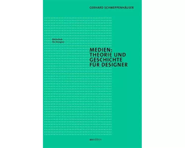 Medien: Theorie und Geschichte für Designer