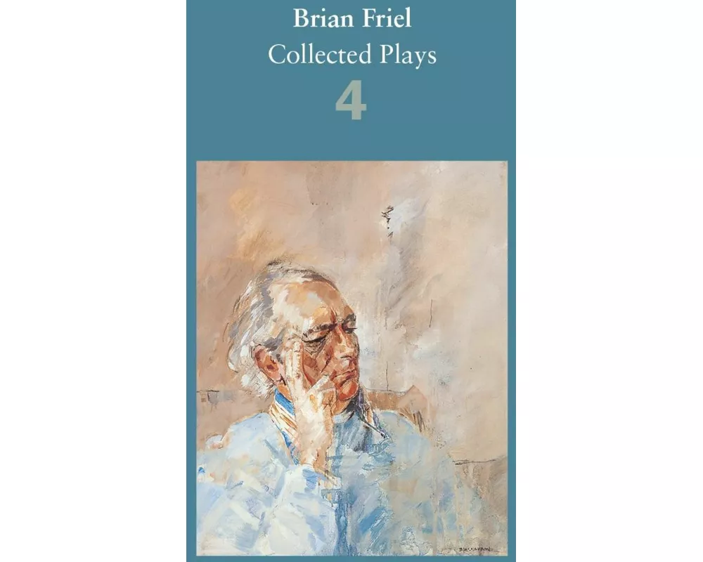 Brian Friel: Collected Plays – Volume 4
