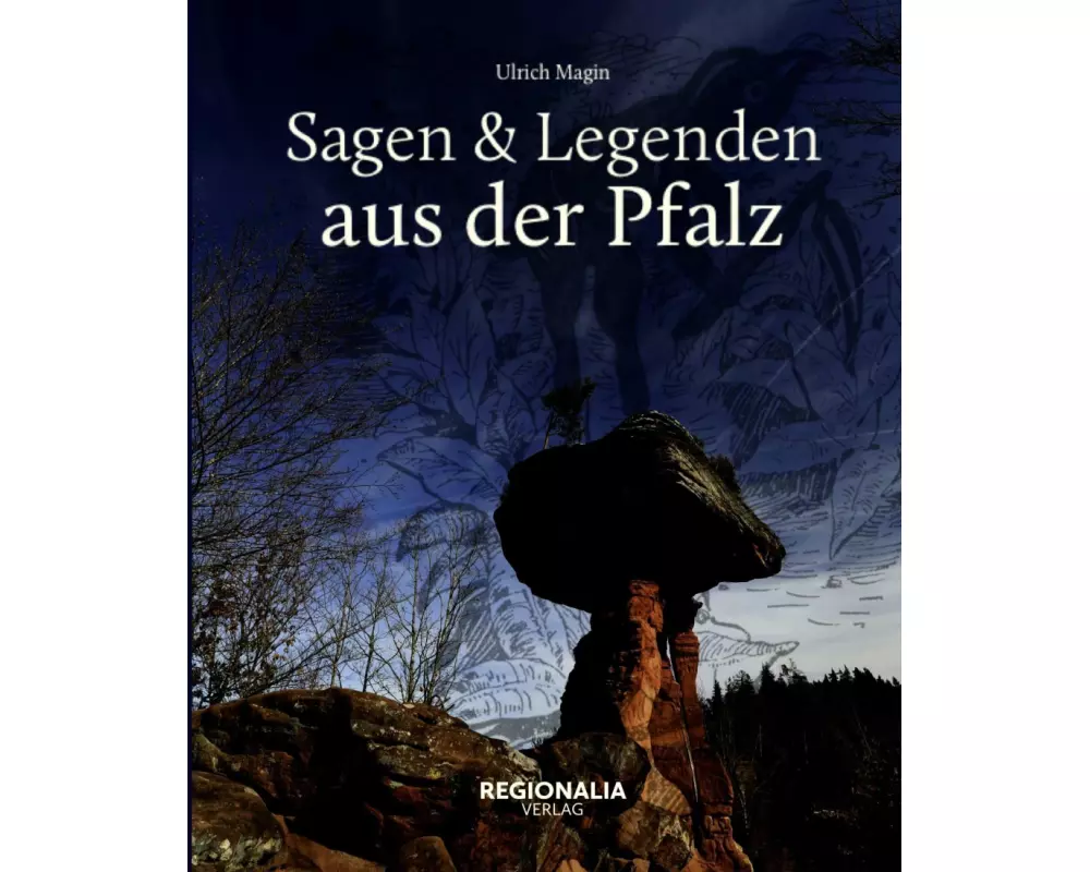 Sagen und Legenden aus der Pfalz