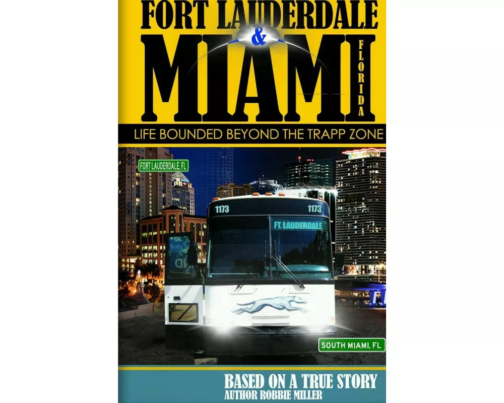 Ft. Lauderdale & Miami, Florida-Life Bounded Beyond the Trapp Zone