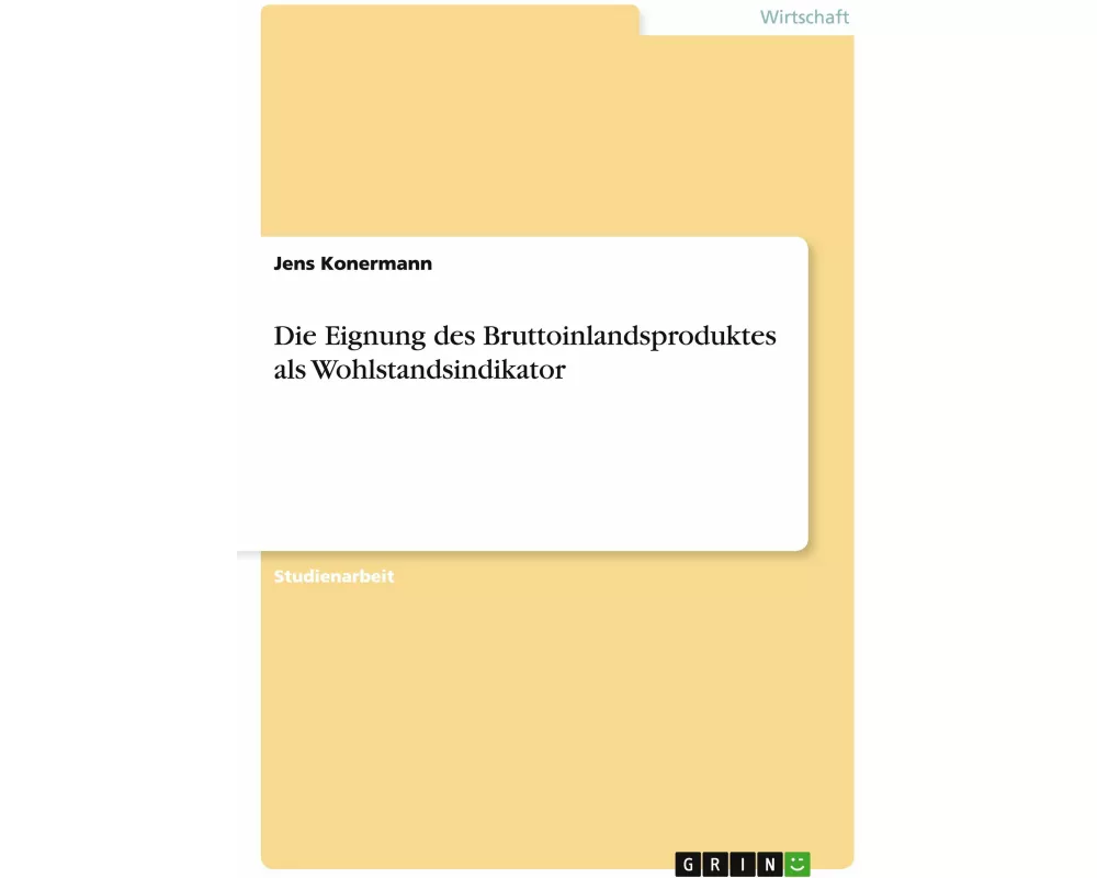 Die Eignung des Bruttoinlandsproduktes als Wohlstandsindikator