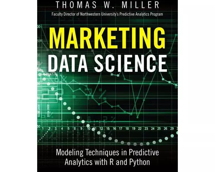 Marketing Data Science: Modeling Techniques in Predictive Analytics with R and Python