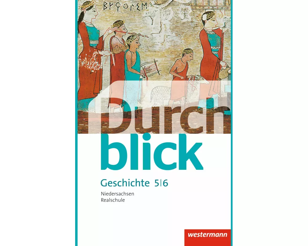 Durchblick Geschichte und Politik - Ausgabe 2015 für Realschulen in Niedersachsen