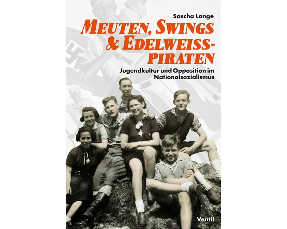 Meuten, Swings & Edelweißpiraten