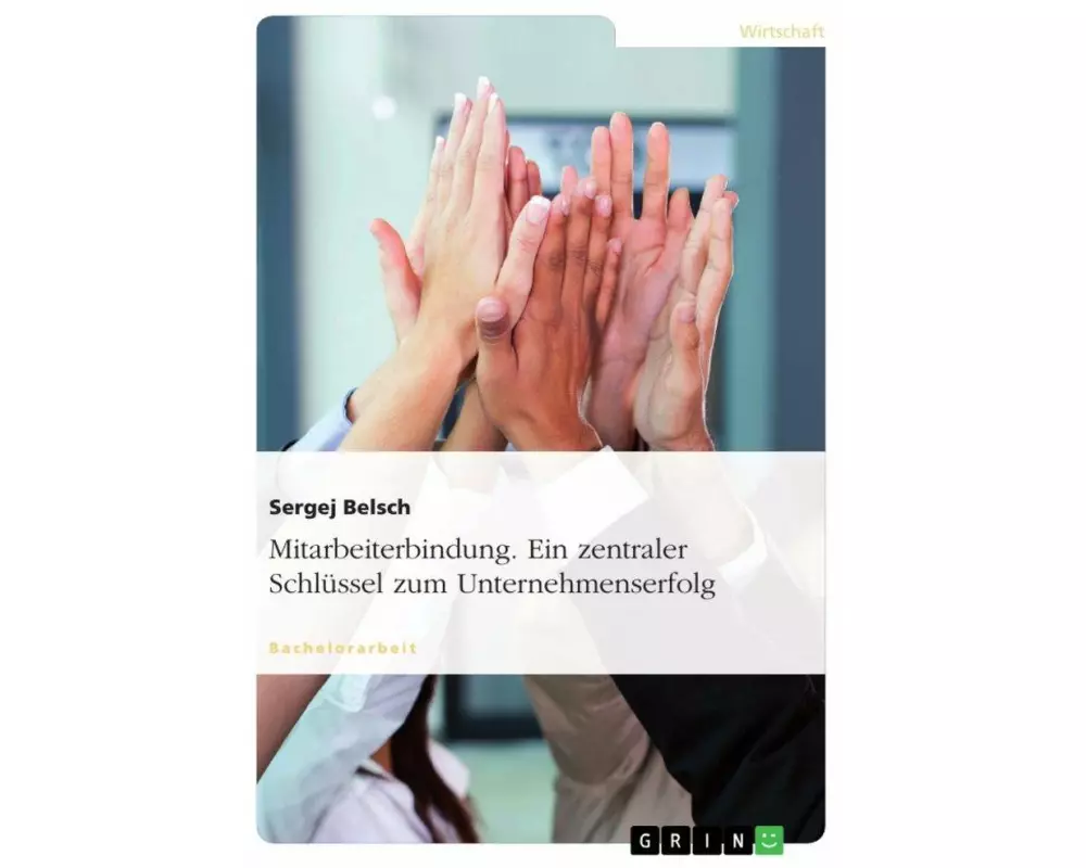 Mitarbeiterbindung. Ein zentraler Schlüssel zum Unternehmenserfolg