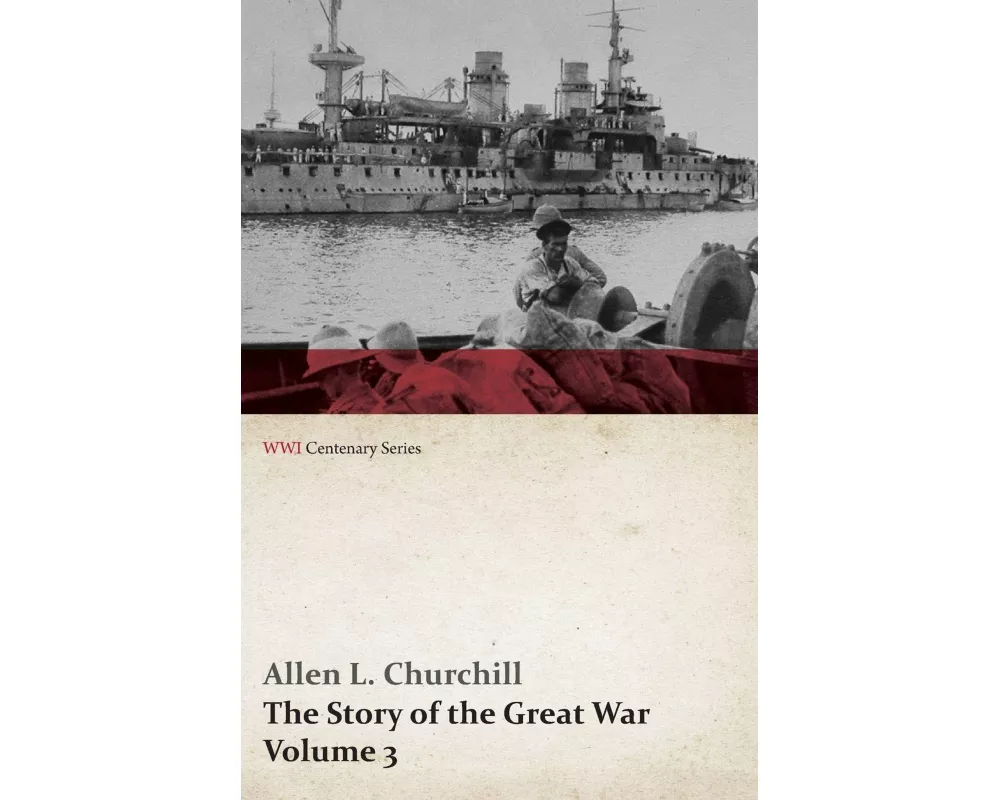 The Story of the Great War, Volume 3 - Neuve Chapelle, Battle of Ypres, Przemysl Mazurian Lakes, Italy Enters War, Gorizia The Dardanelles (WWI Centen