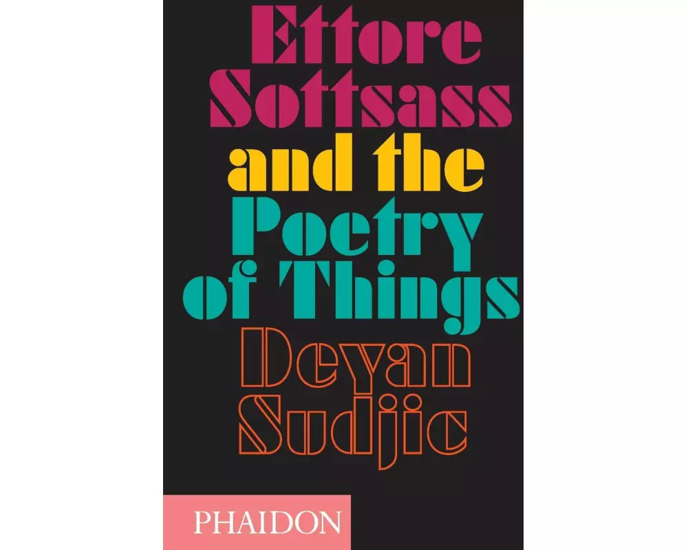Ettore Sottsass and the Poetry of Things