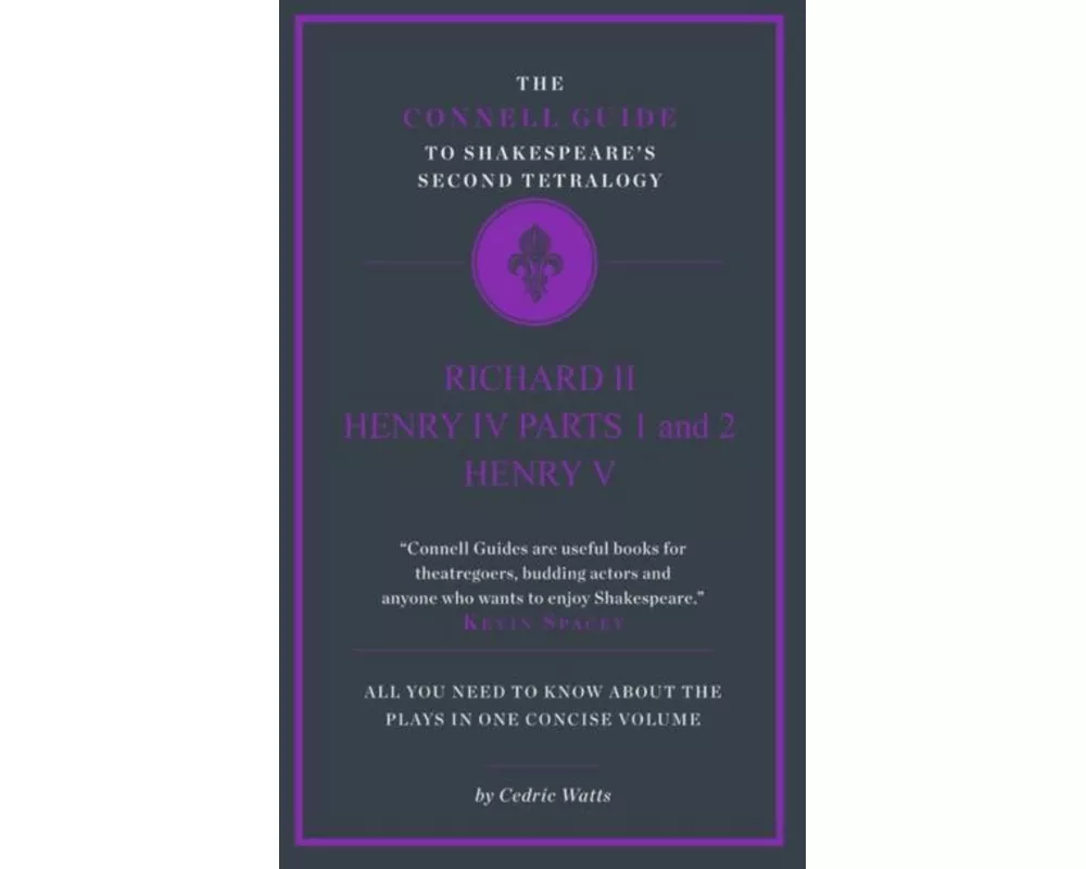 The Connell Guide to Shakespeare's Second Tetralogy